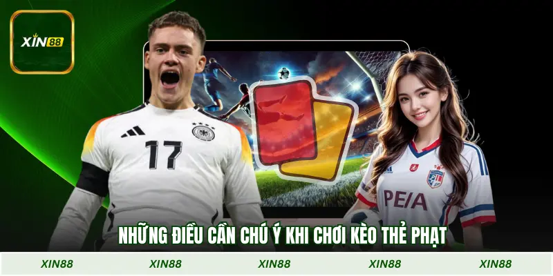 Những điều cần chú ý khi chơi Kèo thẻ phạt